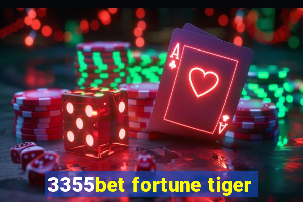 3355bet fortune tiger